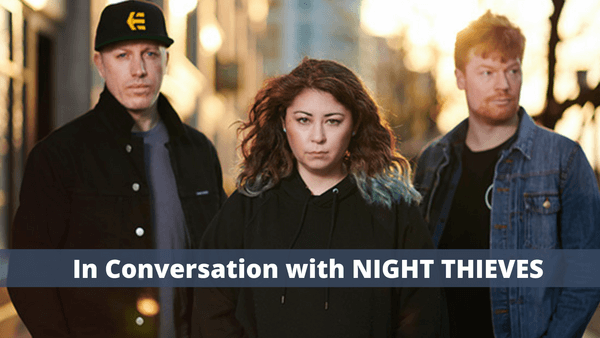 Saturday Special: In Conversation with NIGHT THIEVES!
