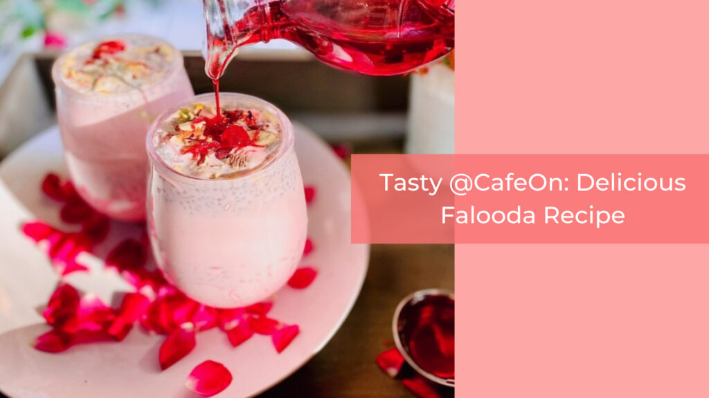 Tasty @CafeOn Delicious Falooda Recipe