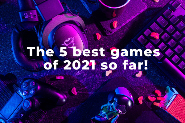 The 5 best games of 2021 so far