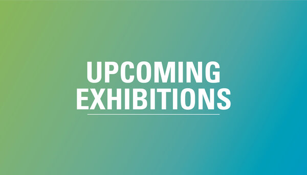 upcoming exhibitions
