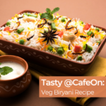 Tasty @CafeOn Veg Biryani Recipe