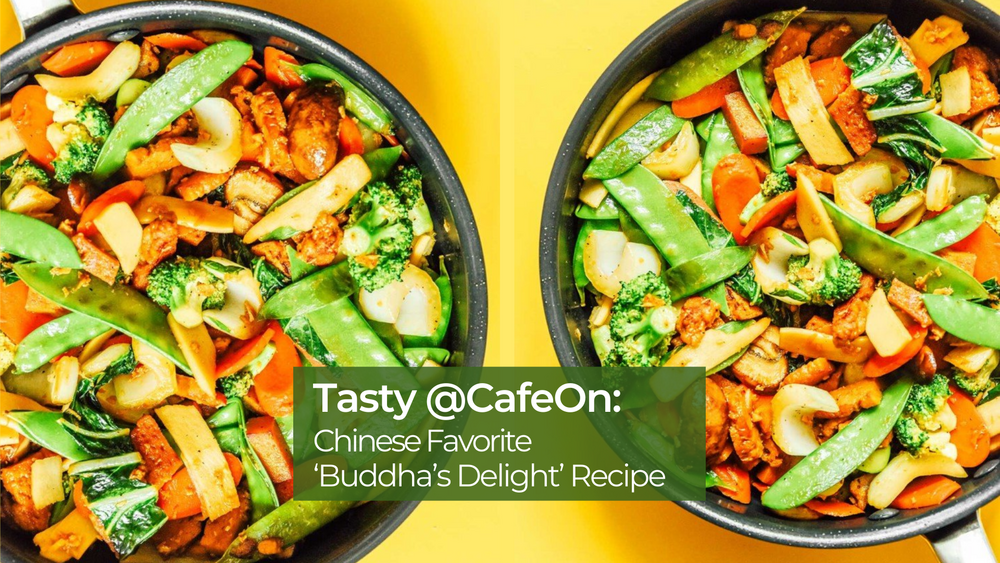 Tasty @CafeOn Chinese Favorite ‘Buddha’s Delight’ Recipe