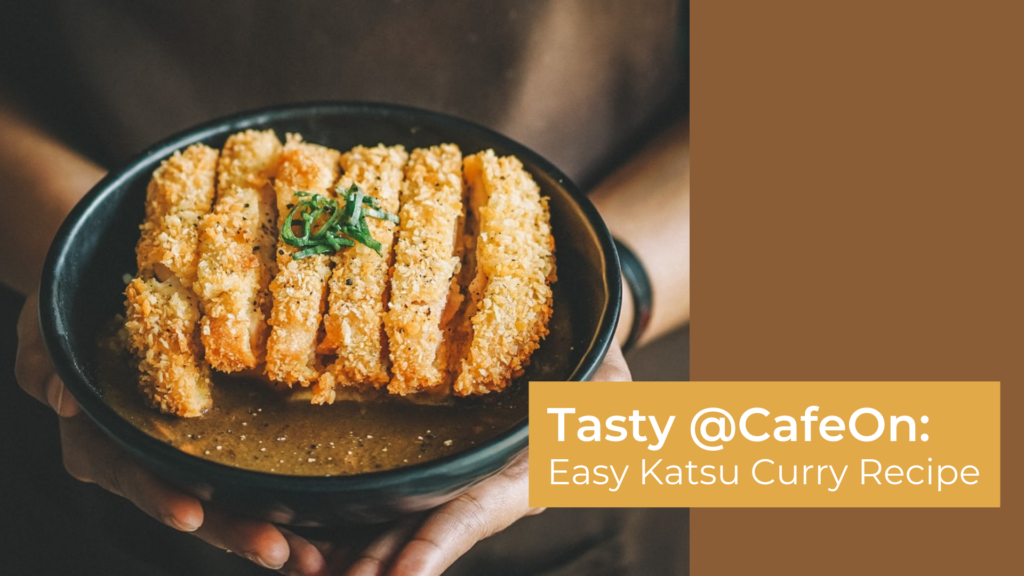 Tasty @CafeOn Easy Katsu curry Recipe