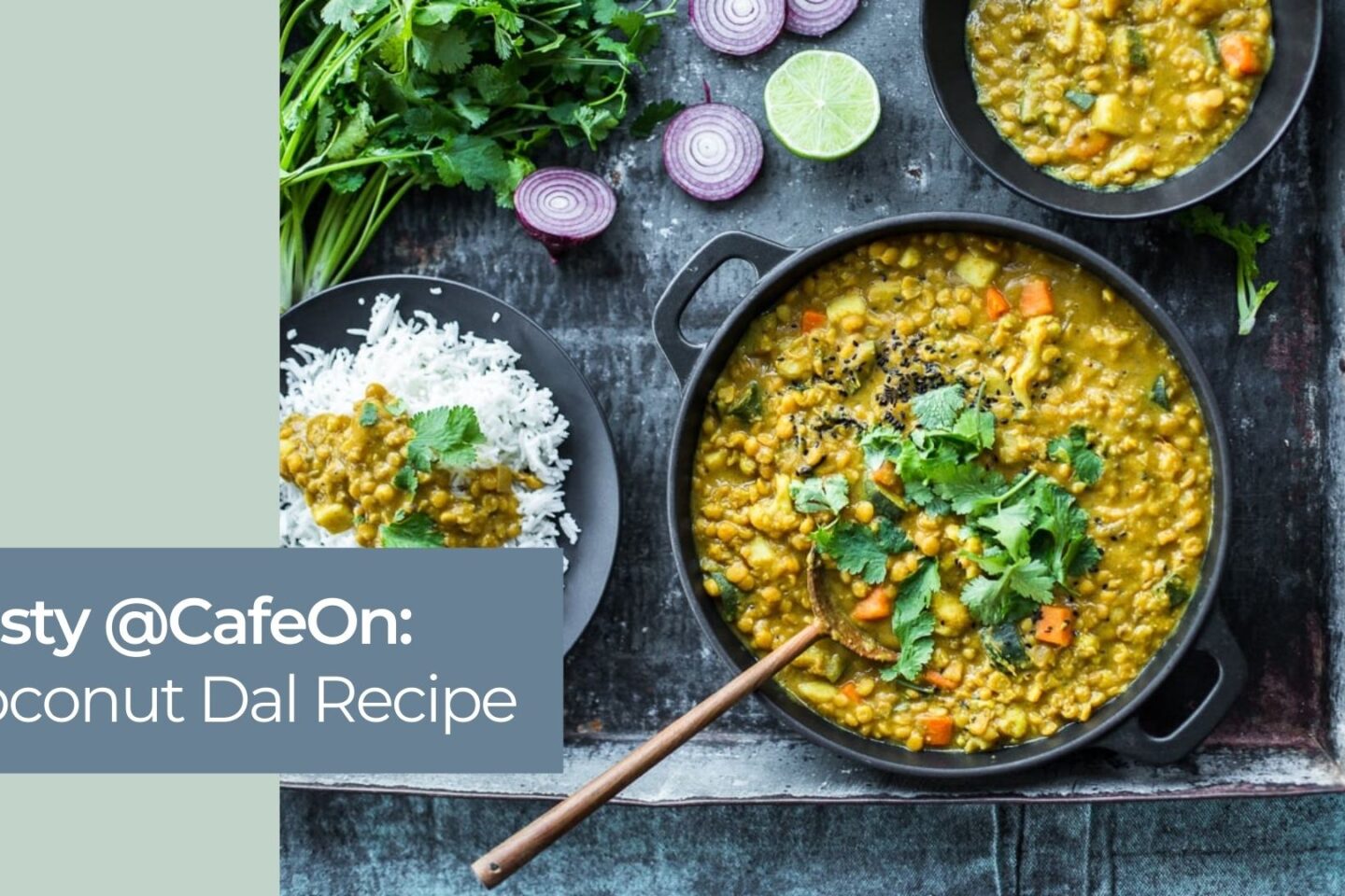Tasty @CafeOn Coconut Dal Recipe