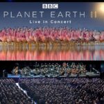 ‘Planet Earth II Live in Concert’ UK & Ireland Arena Tour