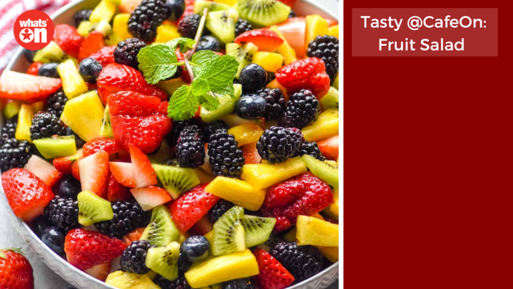 Tasty @CafeOn Fruit Salad