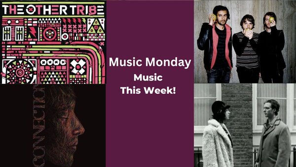 Music Monday 4 Music Tracks of the Week!
