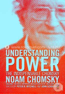 Understanding Power by Noam Chomsky