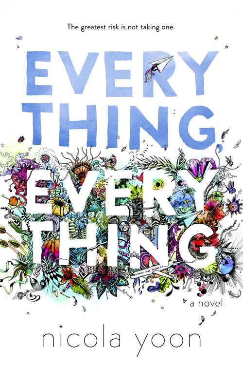 Wednesday Wisdom: Selected Books of This Week! 1 Everything Everything by Nicola Yoon