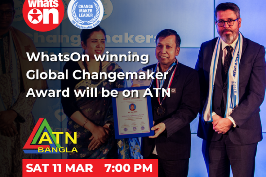 WhatsOn Winning the Global Changemakers Award is Going to be Broadcast on ATN Bangla Tomorrow!
