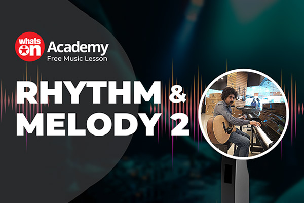 Rhythm & Melody - 2 | WhatsOn Music Academy