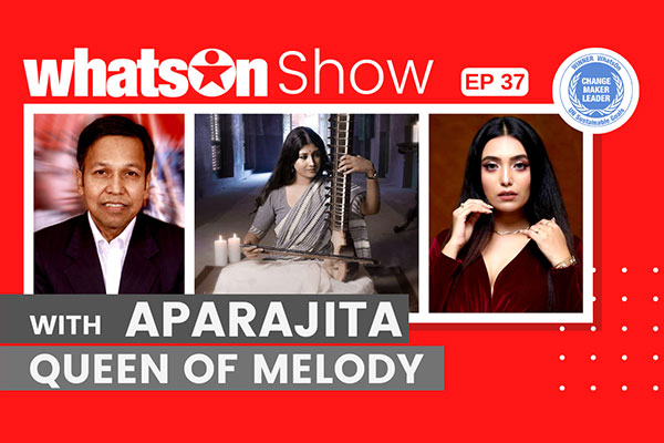 Aparajita: Queen of Melody | WhatsOn Show | EP 37