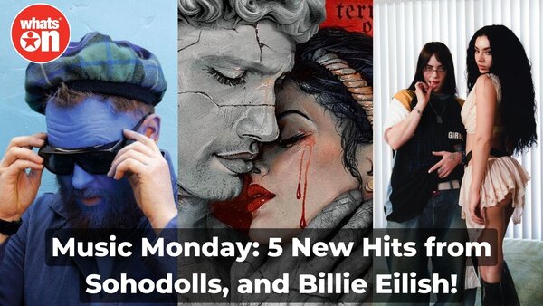 Music Monday 5 New Hits from Sohodolls, and Billie Eilish!
