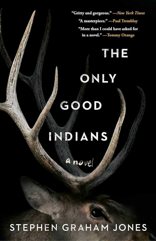 Wednesday Wisdom: 7 Social Horror Books You Must Read 2 2. The Only Good Indians by Stephen Graham Jones