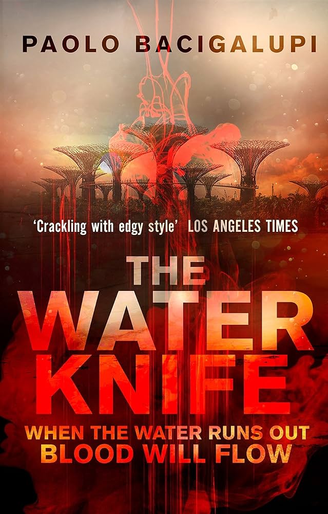 3. The Water Knife by Paolo Bacigalupi